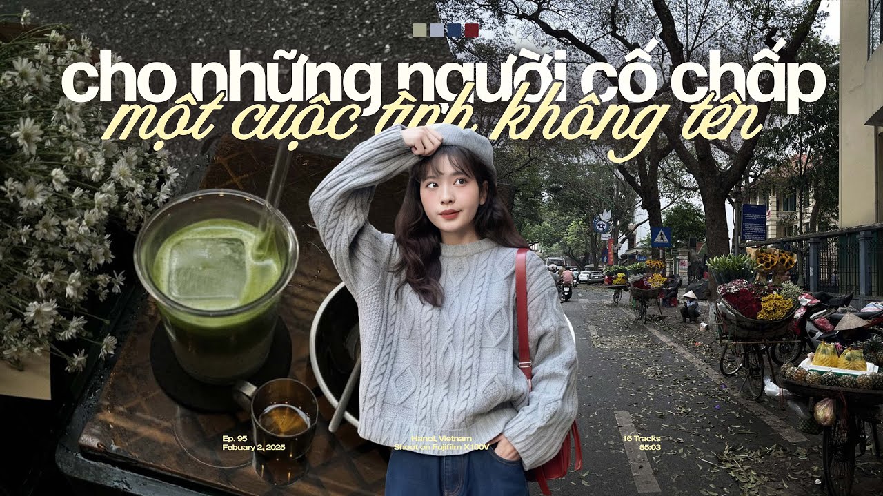 cho những người 'cố chấp một cuộc tình không tên' ☃️🍃 Playlist Nhạc Chill Mùa Đông