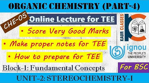 BSC Online Lecture- CHE-05 | Organic Chemistry (Part-4)| Block-1 | Unit-2, STEREOCHEMISTRY-I | IGNOU