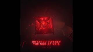 Infected Jeffrey The God Of Voidse Paciente Funk, Vol.3Slowed