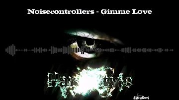 (46Hz, And Up) Noicecontrollers - Gimme Love (Rebassed By DjMasRebass)