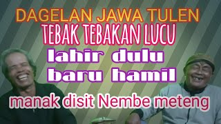 DAGELAN JAWA TULEN||Tebakan ngapak