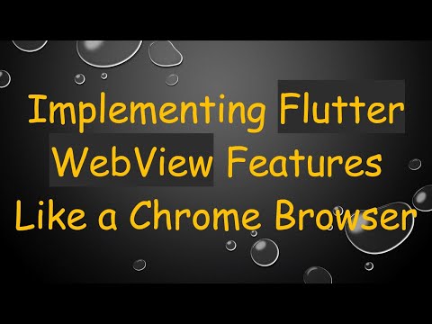 Implementing Flutter WebView Features Like a Chrome Browser