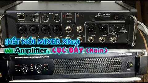 Hướng Dẫn Kết Nối Mixer Xr12 Với Cục Đẩy Main Amplifier
