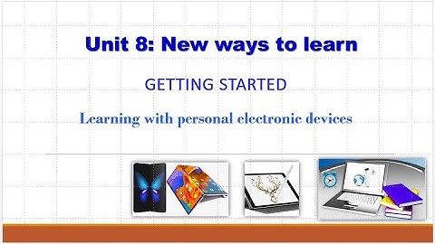 Unit 8 New ways to learn Getting started