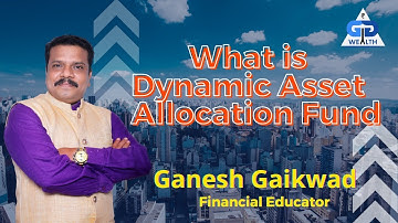 Dynamic Asset Allocation Fund: The Key to Financial Freedom