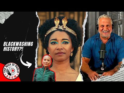 BLACKWASHING: No, Cleopatra Wasn't Black... | The Nick Di Paolo Show