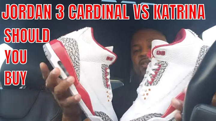 JORDAN 3 CARDINAL VS KATRINA | SHOULD YOU BUY