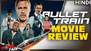 Bullet Train - Movie REVIEW | Movies Talk