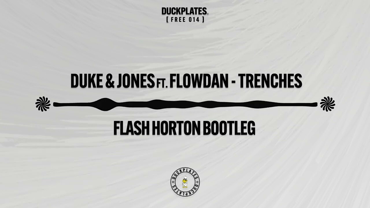Duke & Jones ft. Flowdan - Trenches (Flash Horton Bootleg)