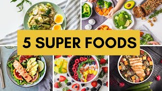 Supercharge Your Health: 5 Must-Have Superfoods