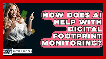 How Does AI Help With Digital Footprint Monitoring? - CreditGuide360.com