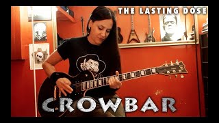 Crowbar "The Lasting Dose" Guitar Cover