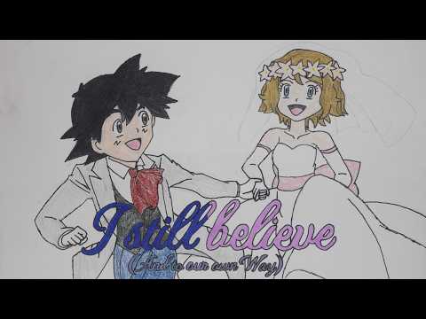 I still Believe (An Amourshipping Tribute)