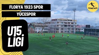 Florya 1923 Spor - Yücespor U15 Ligi Full Maç