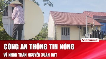 NÓNG: Mẹ Nguyễn Xuân Đạt xác nhận con trai đã biệt tích, không về suốt 10 năm nay sau khi bố mất