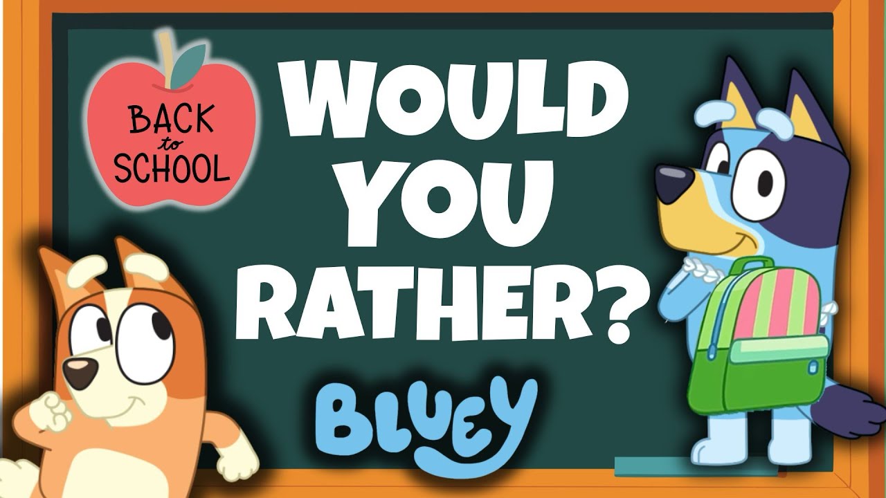 Bluey Back to School | Brain Break | Would You Rather?