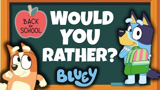 Bluey Back to School | Brain Break | Would You Rather?