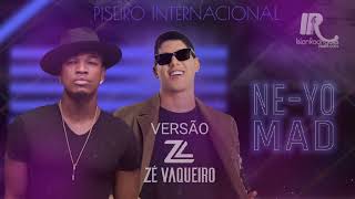 Video thumbnail of "Ne-yo - Mad - Versão piseiro (Zé vaqueiro)"