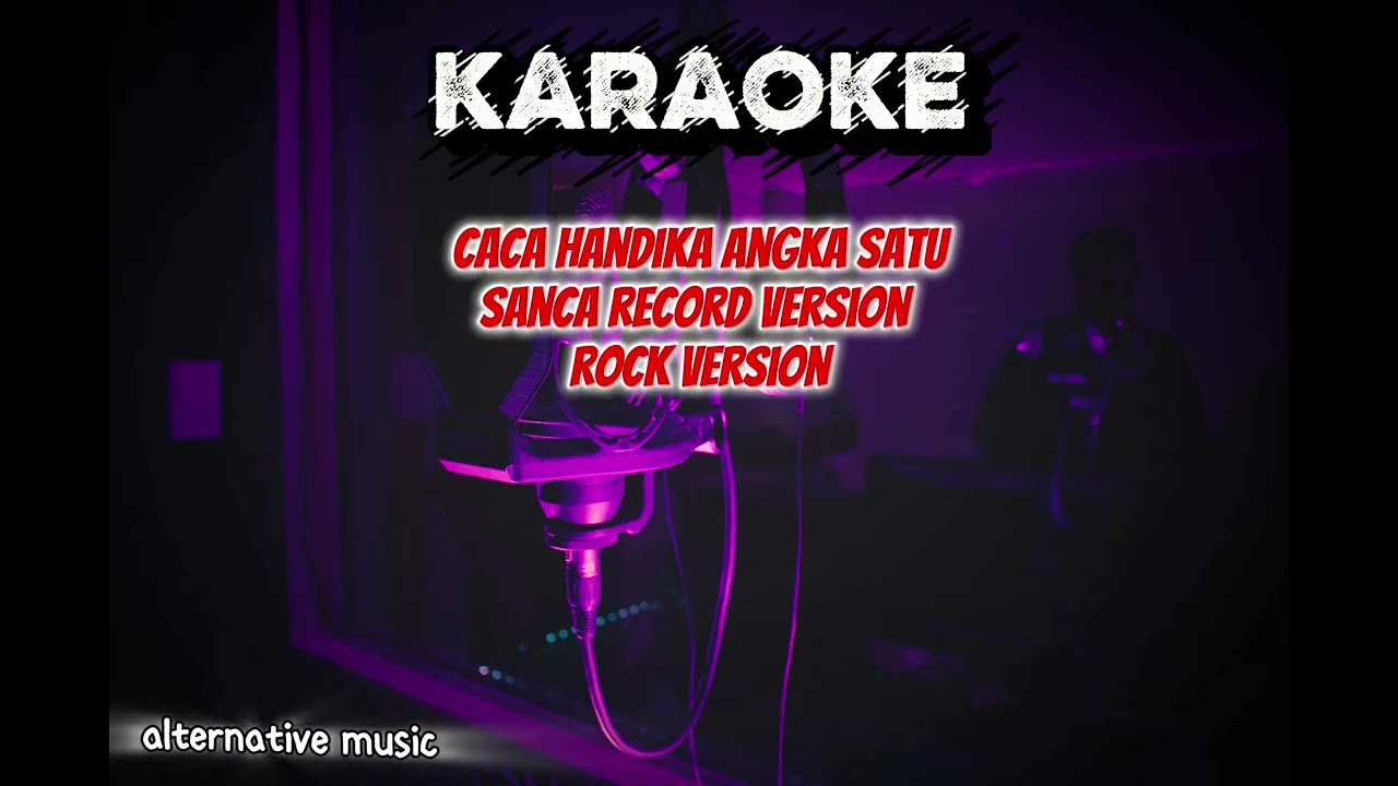 Caca handika angka satu | rock version by sanca record [ KARAOKE ]