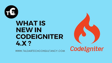 Taldar Tech Consultancy Blog - "What Is New In CodeIgniter 4.X ?"