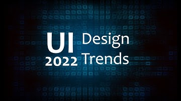 UI Design Trends 2022