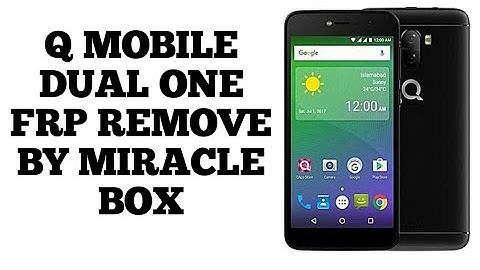 Q mobile Dual  One frp lock remove by miracle | q dual one frp lock | dual one frp done 100% working