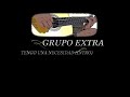 Grupo Extra desde casa - Tengo una necesidad (Solo intro)