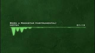Born a Rockstar (Instrumental) - NEFFEX