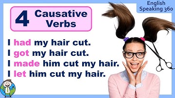 4 CAUSATIVE VERBS Explained (Have / Get / Make / Let) ENGLISH GRAMMAR