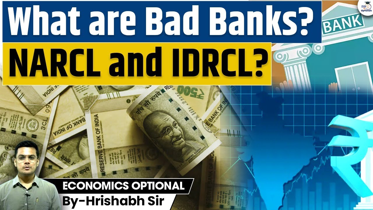 What are Bad Banks? NARCL and IDRCL? | Economy Optional By Hrishabh Sir
