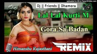Lal Lal Kurti M Gora Sa Badan Ultra Bass Mix Dj Himanshu Rajasthani