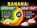 Banana: Superfood or Sugar Trap? Benefits, Side Effects & Warnings