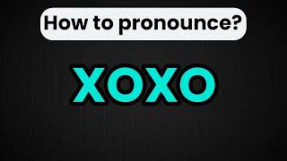 How to Say XOXO in English | Pronunciation Guide