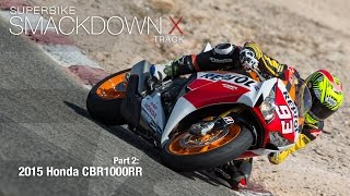 2015 Honda CBR1000RR SP - Superbike Smackdown X Part 2 - MotoUSA