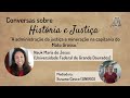 Conversas sobre História e Justiça, com a profa. Nauk de Jesus  - 10/09/2020