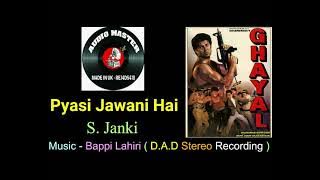 Pyasi Jawani Hai ( D.A.D Stereo Recording ) Film - Ghayal 