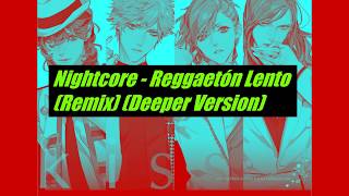 Nightcore - Reggaetón Lento (Remix) (Deeper Version)
