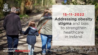 RCSI MyHealth: Addressing Obesity Stigma and Bias to Strengthen Healthcare in Ireland
