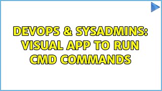 Celebrity DevOps & SysAdmins: Visual APP to run CMD commands (2 Solutions!!) Wealth