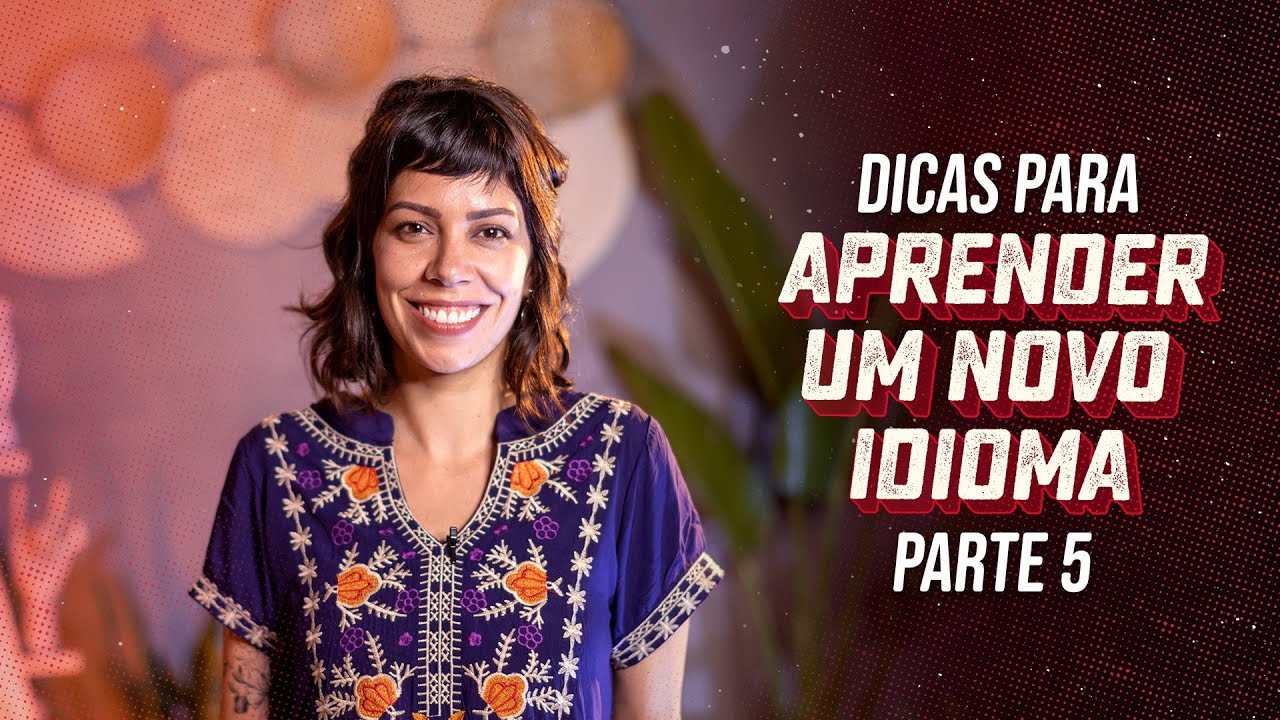 Dicas para aprender um novo idioma - Parte 5 - YouTube
