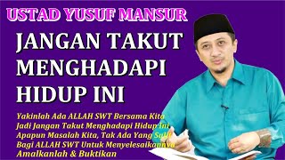 Jangan Takut Menghadapi Hidup Ini - Ceramah Ustad Yusuf Mansur