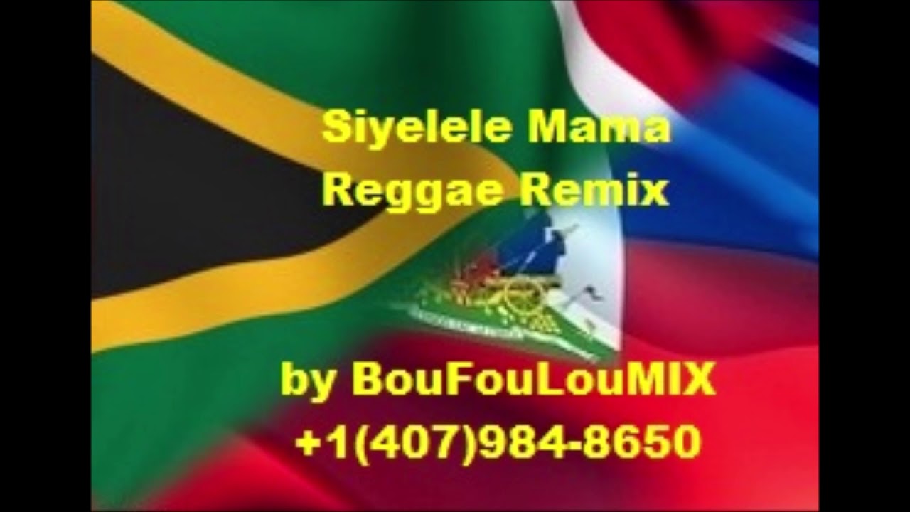 BouFouLouMIX - Siyelele Mama Reggae Remix