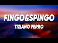 Tiziano Ferro Fingo Spingo Testo Lyrics