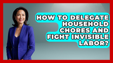 How To Delegate Household Chores And Fight Invisible Labor? - The Millennial Mother