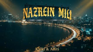 Nazrein Mili - Kalki Ft Aditi | New Song 2025 #NazreinMili #kalki 
