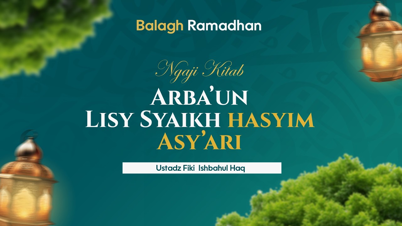🔴[LIVE] Kajian Kitab Arba’un LisySyaikh Hasyim Asy’ari (7) {KHATAM} | Ust. Fiki Ishbahul Haq