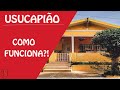 Como funciona a Usucapião? - (Extraordinária).