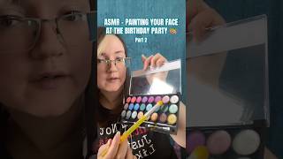 Doing your face paint at the birthday party 🎉🎨✨ Part 2 #asmr #roleplay #facepaint