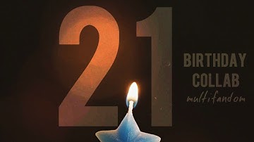 21 • Multifandom [Birthday Collab]