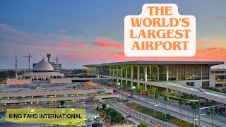 Aéroport international du roi Fahd : le plus grand aéroport du monde en 2024